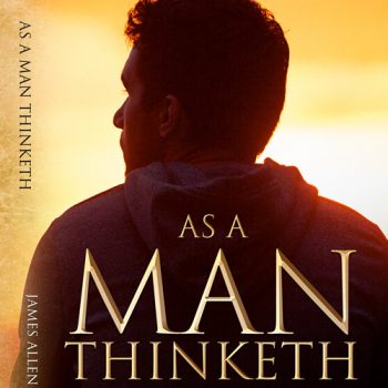 As A Man Thinketh